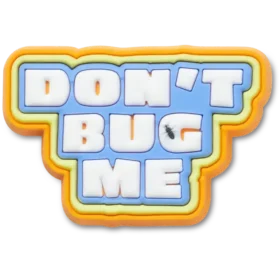 „Dont Bug Me“ Jibbitz-Anstecker „Dont Bug Me“ Jibbitz-Anstecker